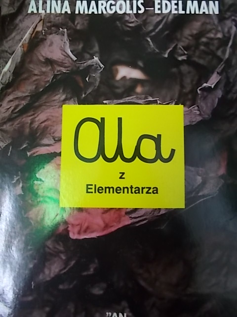 Alina Margolis Edelman ALA Z ELEMENTARZA
