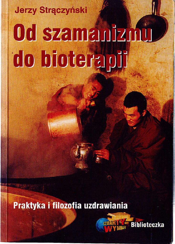 Od szamanizmu do bioterapii, Jerzy Strączyński.