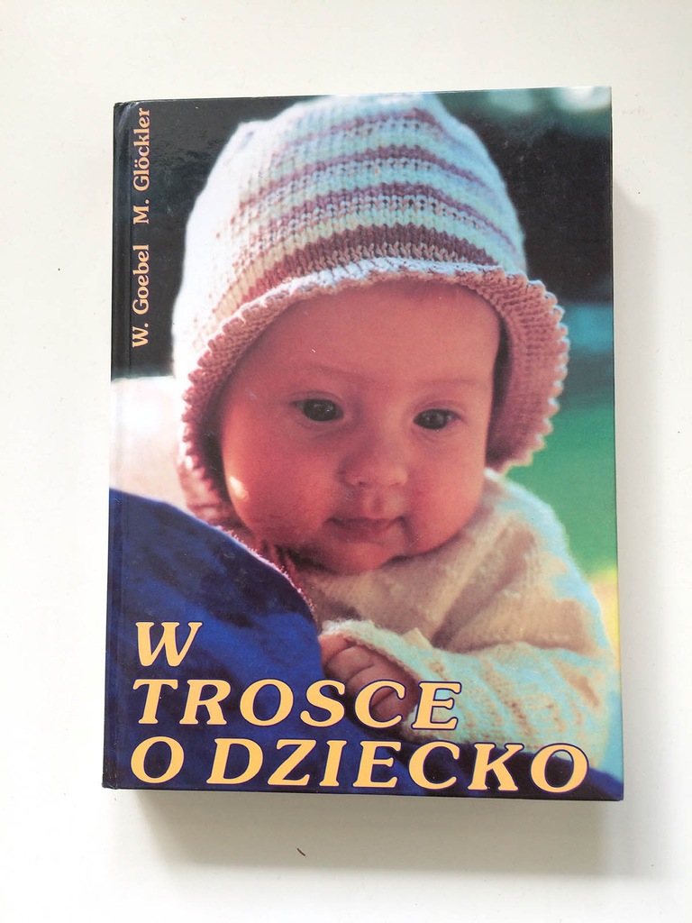 GOEBEL, GLOCKLER - W TROSCE O DZIECKO