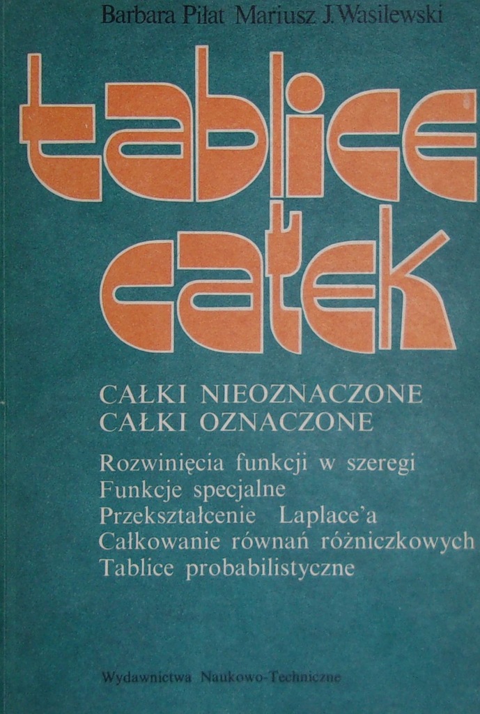 Piłat Wasilewski TABLICE CAŁEK CAŁKI NIEOZNACZONE