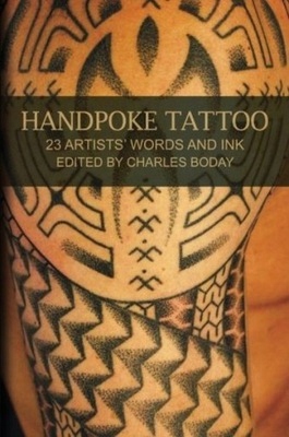Handpoke Tattoo: 23 Artists' Words and Ink BODAY
