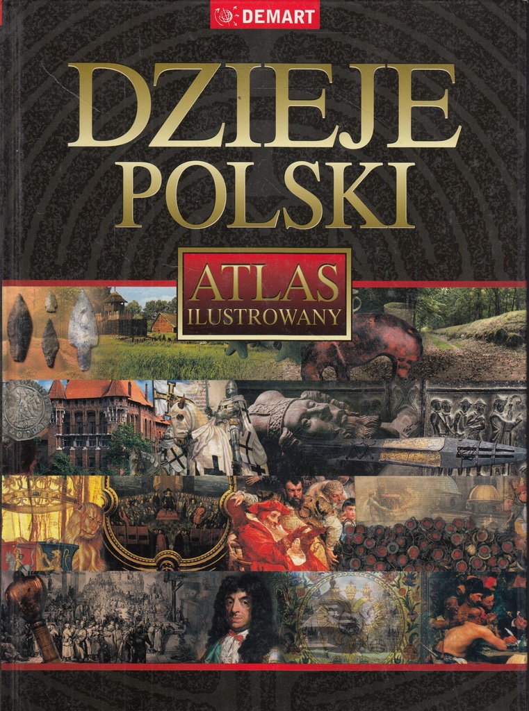 Atlas ilustrowany Dzieje Polski - Demart