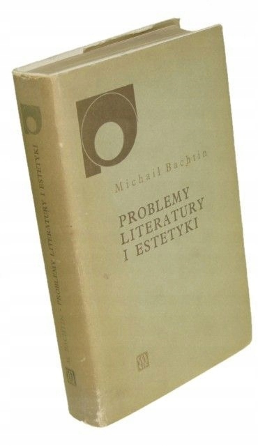 Problemy literatury i estetyki Bachtin Michaił