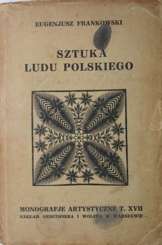 Eugeniusz Frankowski  - Sztuka ludu polskiego, T