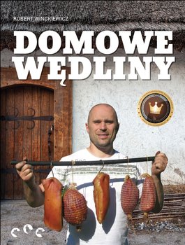 DOMOWE WĘDLINY KSIĄŻKA WĘDZENIE Robert Winckiewicz