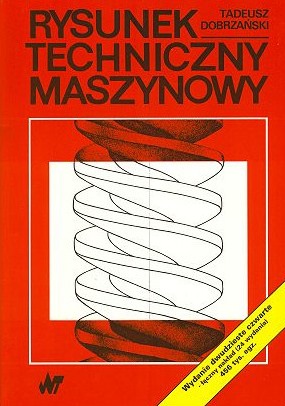 Tadeusz Dobrzański - Rysunek techniczny maszyn
