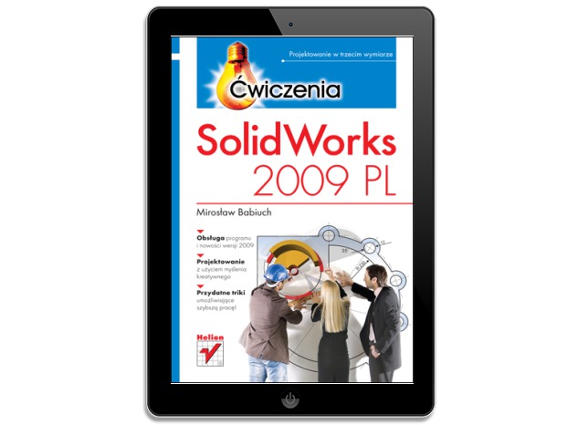 SolidWorks 2009 PL. Ćwiczenia. Mirosław Babiuch