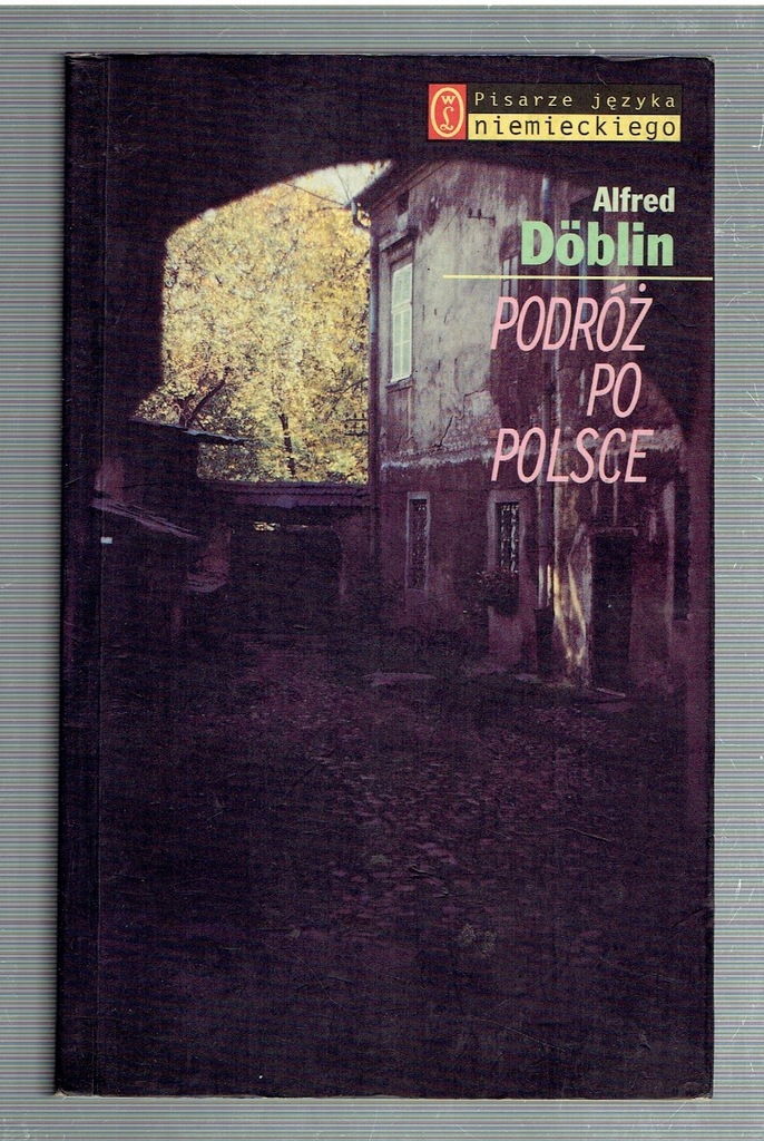 Alfred Doblin - PODRÓŻ PO POLSCE (wyd.2000)
