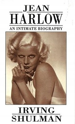 Jean Harlow: An Intimate Biography IRVING SHULMAN