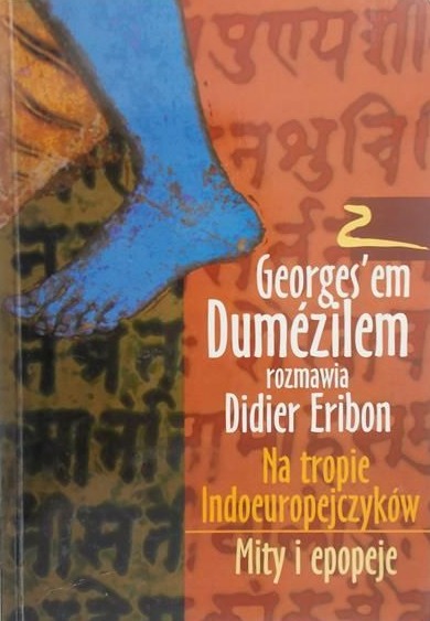 Na tropie Indoeuropejczyków. Mity i epopeje. Z