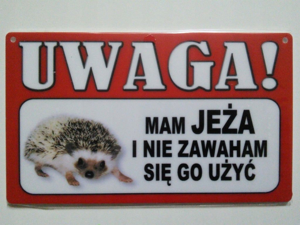Tabliczka ostrzegawcza UWAGA MAM JEŻA I NIE...