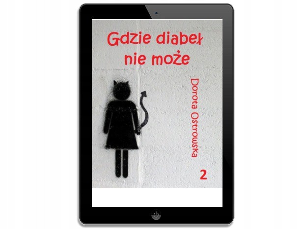 Gdzie diabeł nie może 2. Dorota Ostrowska