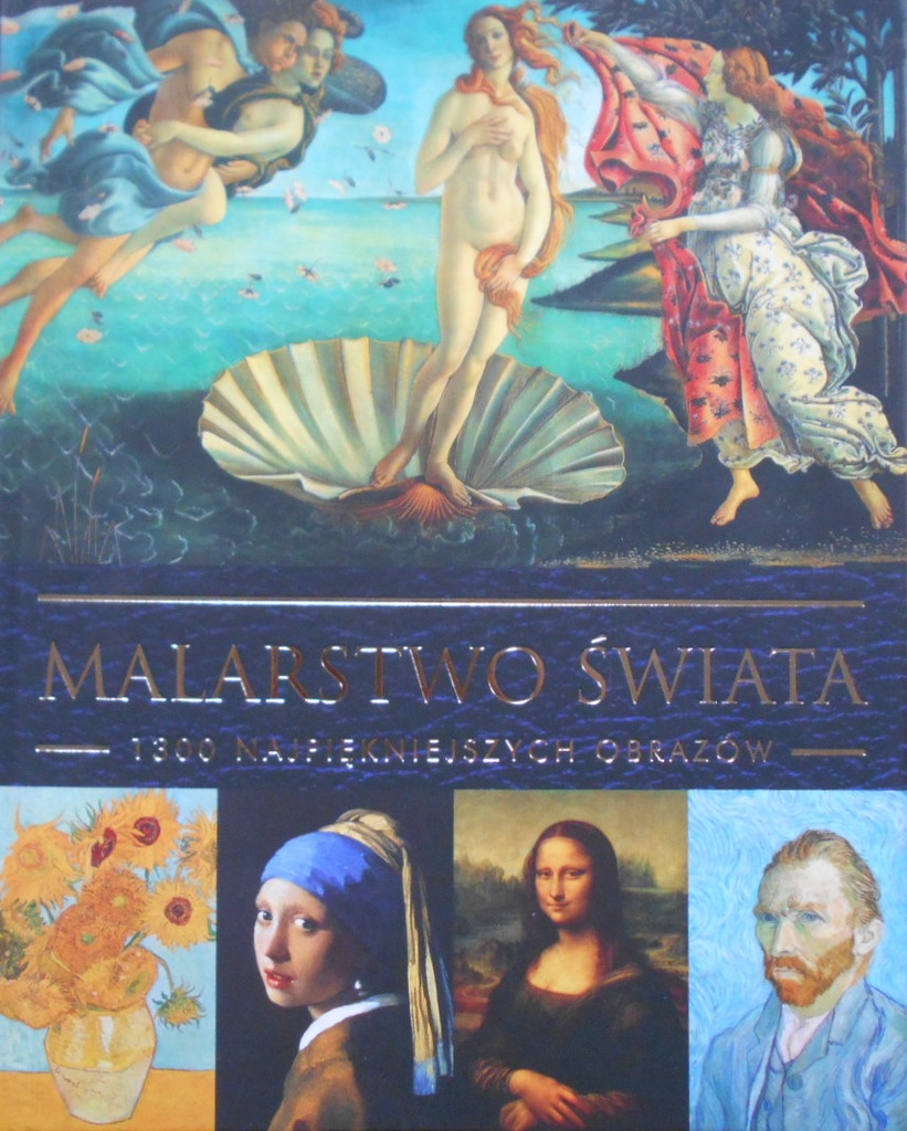 MALARSTWO ŚWIATA 1300 NAJPIĘKNIEJSZYCH OBRAZÓW