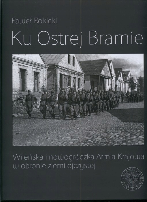 Armia Krajowa WILNO NOWOGRÓDEK Ku Ostrej Bramie