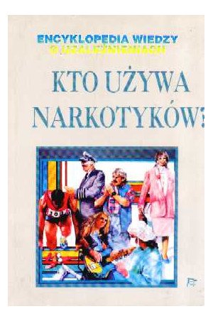 KTO UŻYWA NARKOTYKÓW - Peter Gwynne
