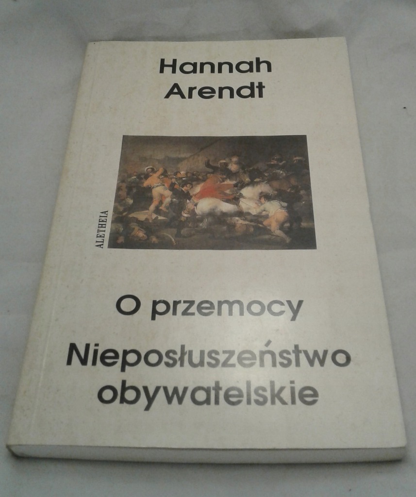 Hannah Arendt O przemocy.Nieposłuszeństwo obywatel