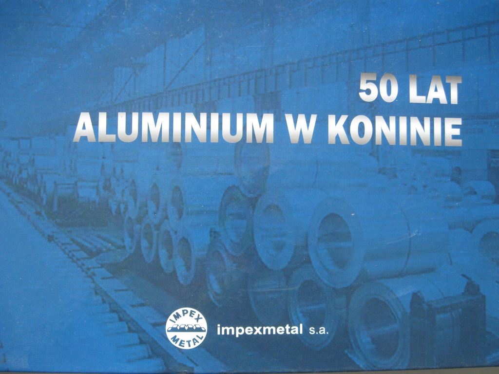 HUTA ALUMINIUM w KONINIE 50 lat Konin