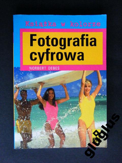 Norbert Debes FOTOGRAFIA CYFROWA