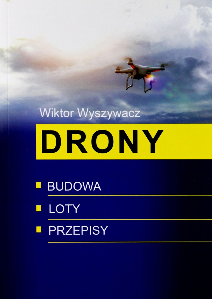 ksiazka-DRONY. BUDOWA, LOTY, PRZEPISY - Wiktor Wys