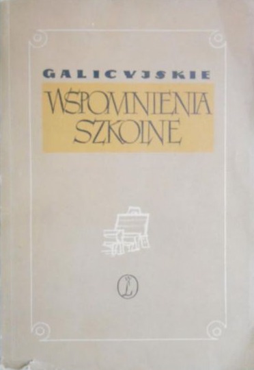 Galicyjskie wspomnienia szkolne