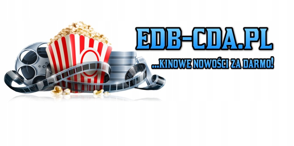 POPULARNY SERWIS FILMÓW ONLINE EDB-CDA.PL 2MLN/ODS