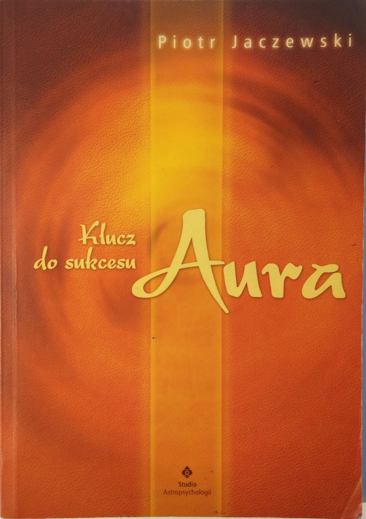 KLUCZ DO SUKCESU AURA - PIOTR JACZEWSKI