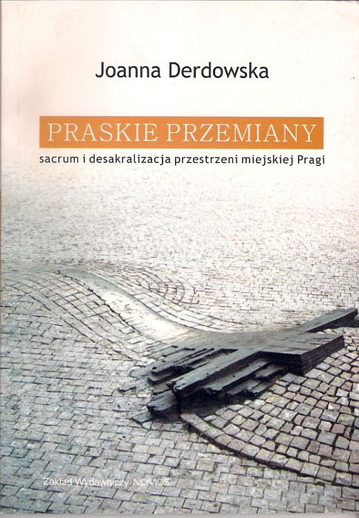 JOANNA DERDOWSKA - PRASKIE PRZEMIANY. Sacrum i ...