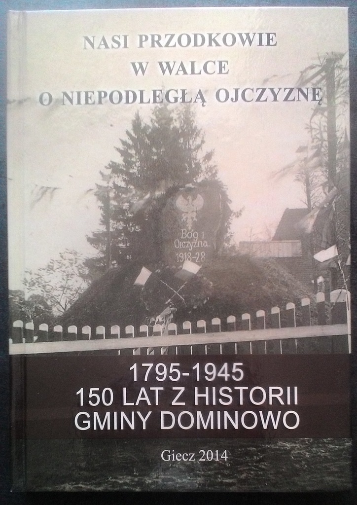 150 lat historii gminy Dominowo Jan Ochowiak Giecz