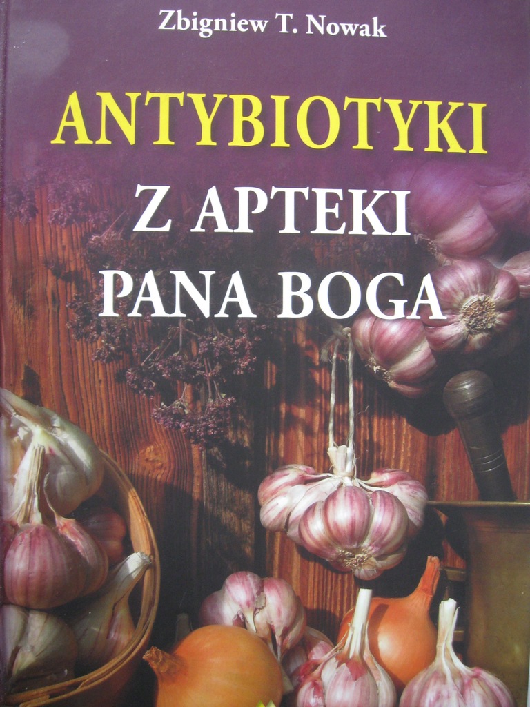 Zioła ANTYBIOTYKI Z APTEKI PANA BOGA Nowak