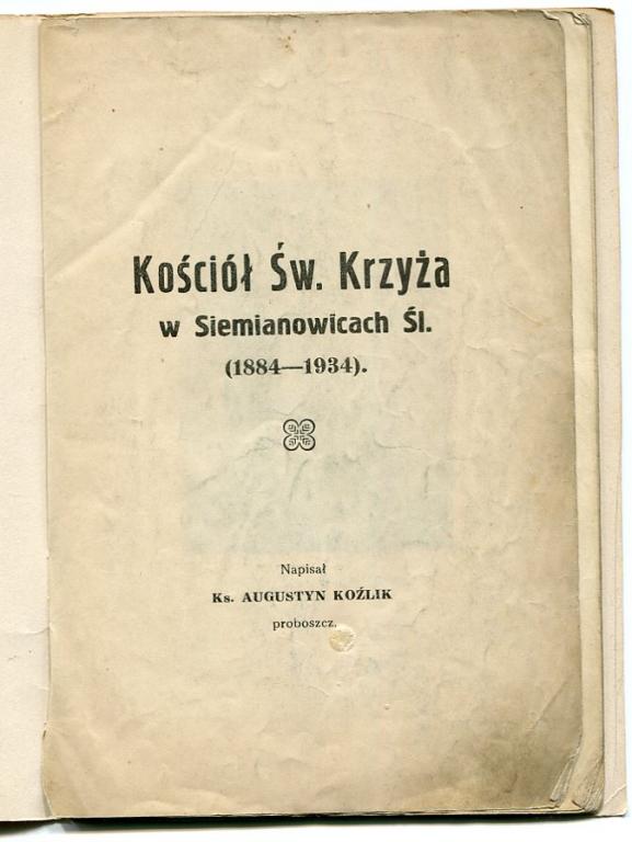 SIEMIANOWICE ŚLĄSKIE  Kościół Św. Krzyża 1884-1934