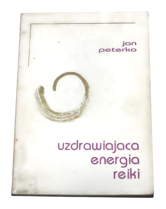 UZDRAWIAJĄCA ENERGIA REIKI Jan Peterko
