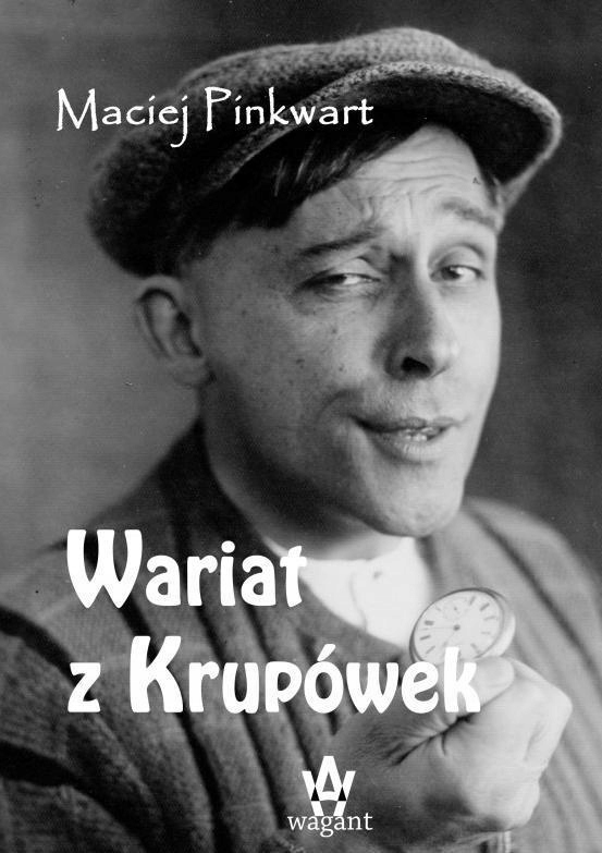 WARIAT Z KRUPÓWEK, MACIEJ PINKWART