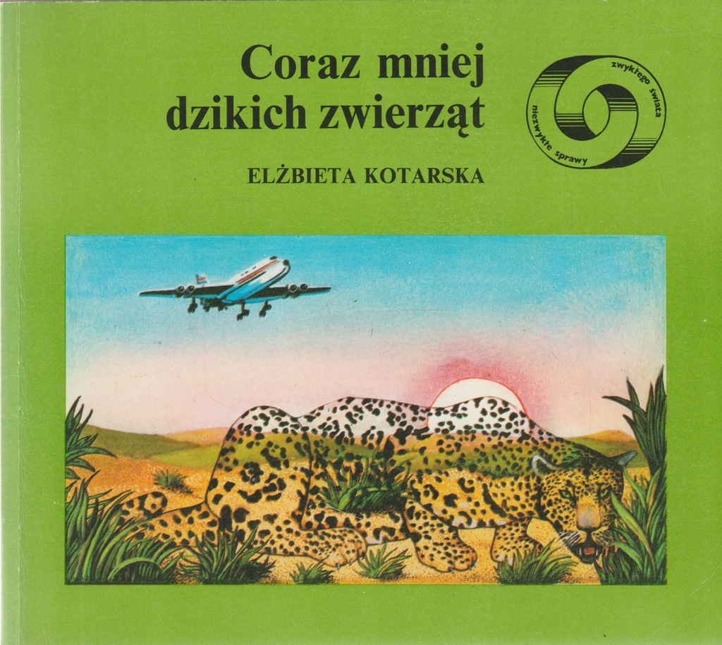 CORAZ MNIEJ DZIKICH ZWIERZĄT Elżbieta Kotarska
