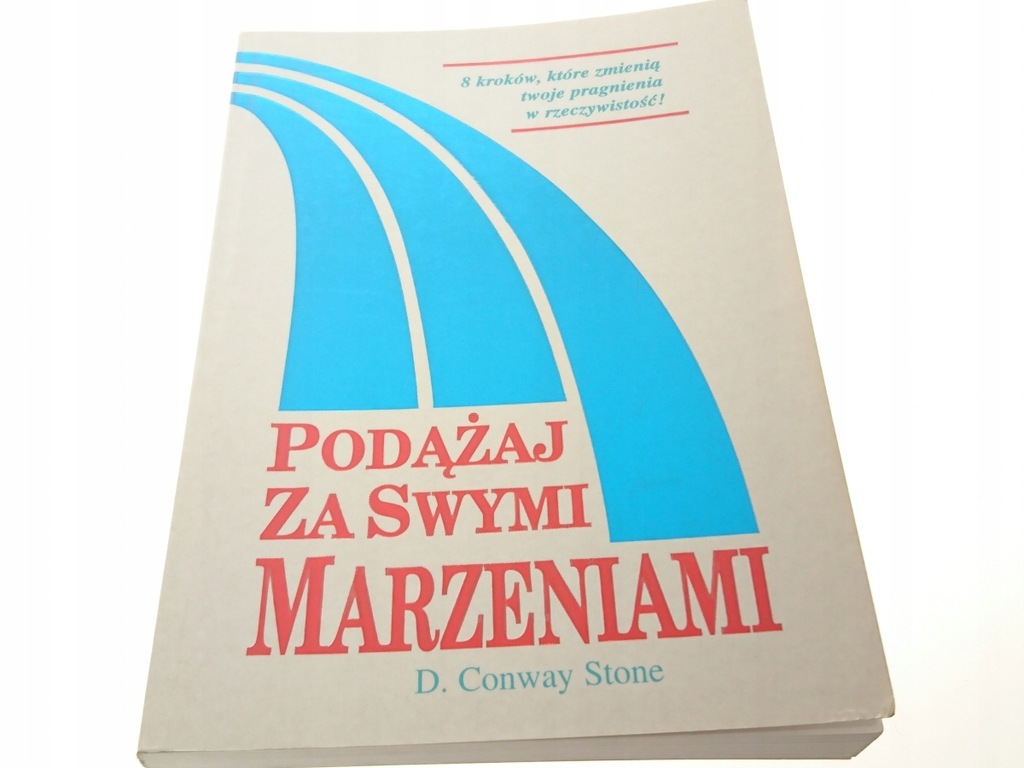 PODĄŻAJ ZA SWYMI MARZENIAMI - D. Conway Stone 1998
