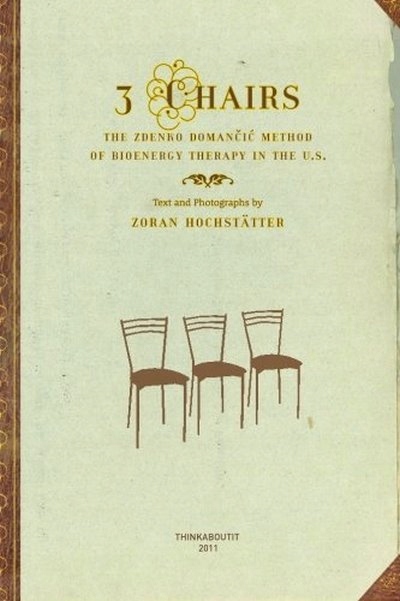 3 Chairs: The Zdenko Domancic Method of Bioenergy