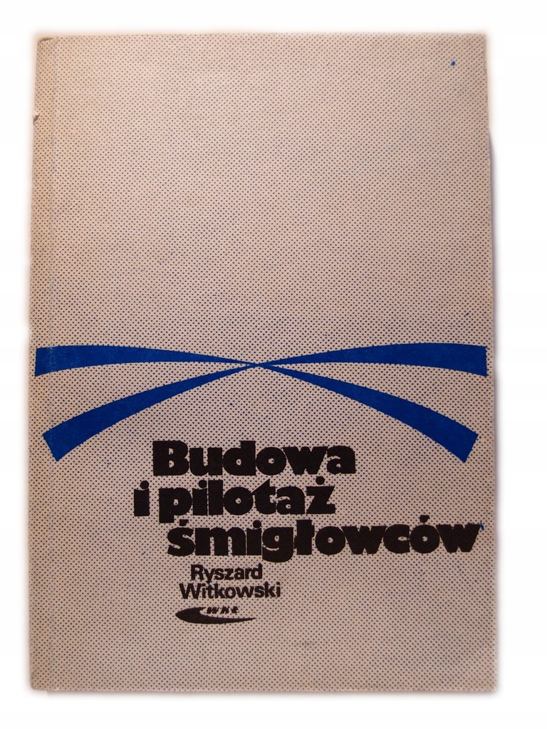 Budowa i pilotaż śmigłowców Ryszard Witkowski