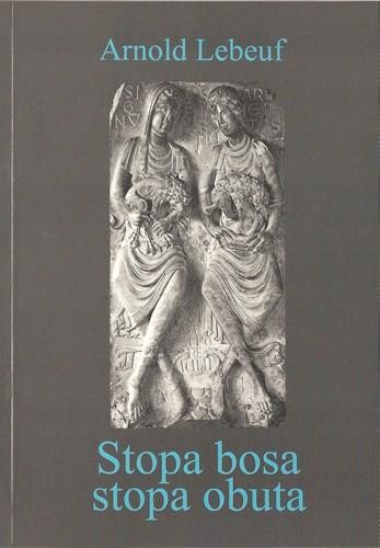 Arnold Lebeuf STOPA BOSA, STOPA OBUTA