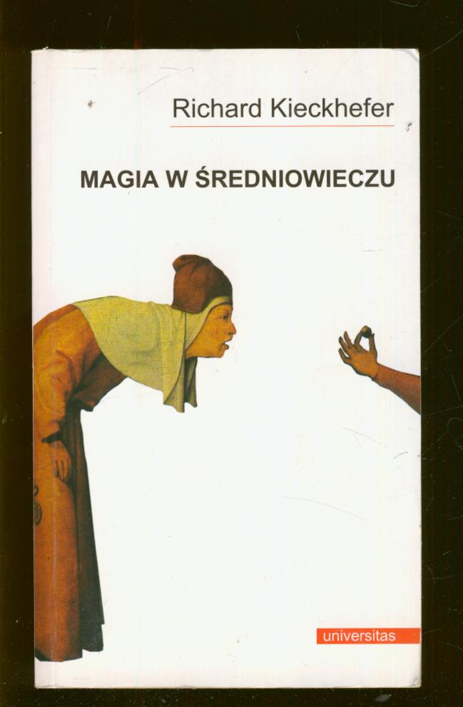 MAGIA W ŚREDNIOWIECZU; Richard Kieckhefer