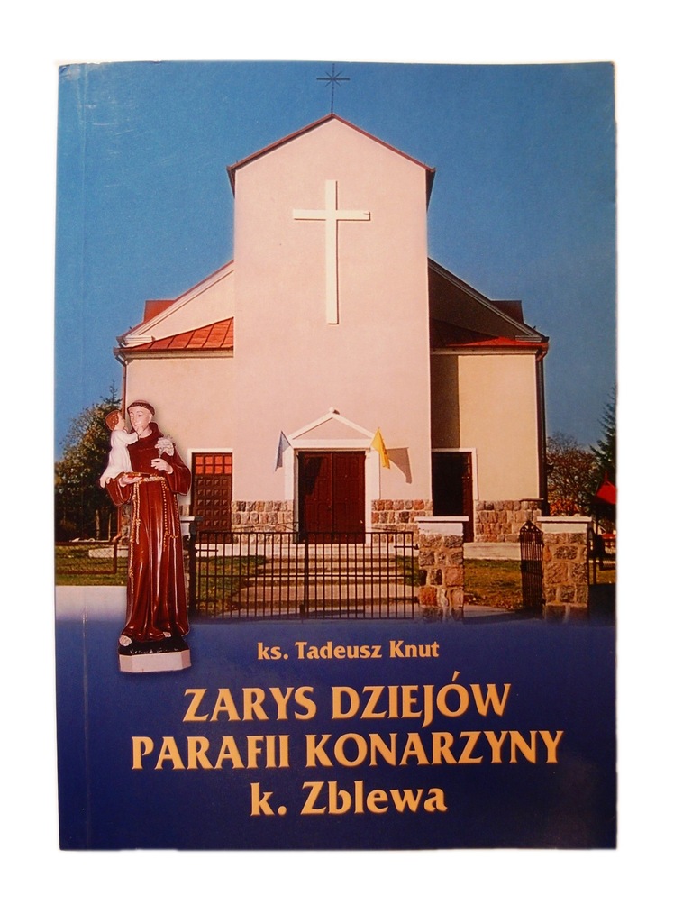 Zarys dziejów parafii Konarzyny k. Zblewa Knut