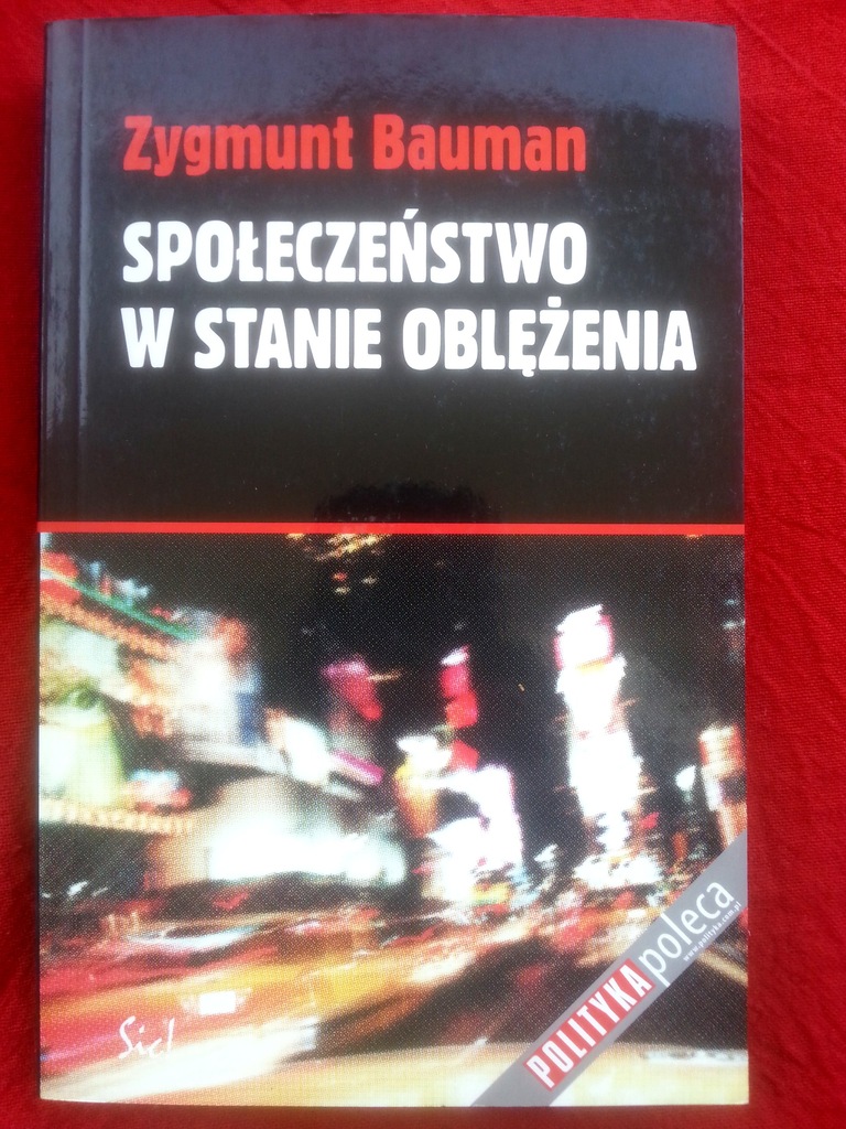 Zygmunt BAUMAN - Społeczeństwo w stanie oblężenia