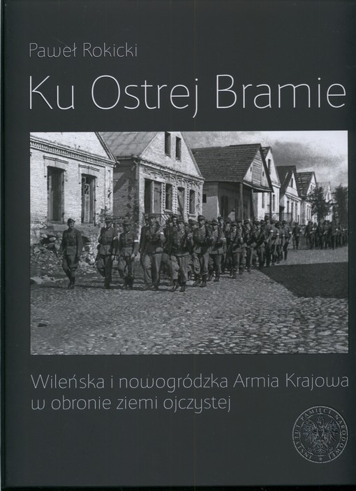 Armia Krajowa WILNO NOWOGRÓDEK Ku Ostrej Bramie