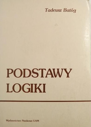 Tadeusz Batóg  - Podstawy logiki