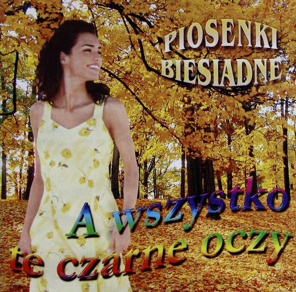 PIOSENKI BIESIADNE: A WSZYSTKO TE CZARNE OCZY (CD)