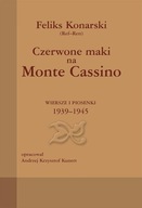 Червоні маки на Монте-Кассіно. Вірші та пісні 1939-1945 Фелікс Конарськ