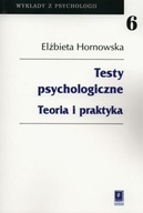 Testy psychologiczne. Teoria i praktyka