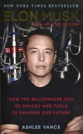 Elon Musk. How the Billionaire CEO of Spacex and Tesla is Shaping our Futur