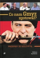 Co nam Gmyz zgotował? Przepisy ze szczyptą...