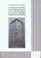 O ISTOCIE RYTMU Na pograniczach tańca, muzyki i poezji