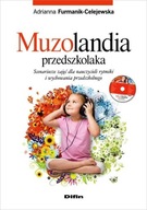 Muzolandia przedszkolaka. Scenariusze zajęć dla nauczycieli rytmiki i wycho