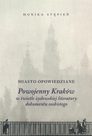 Miasto opowiedziane. Powojenny Kraków w świetle żydowskiej literatury dokum